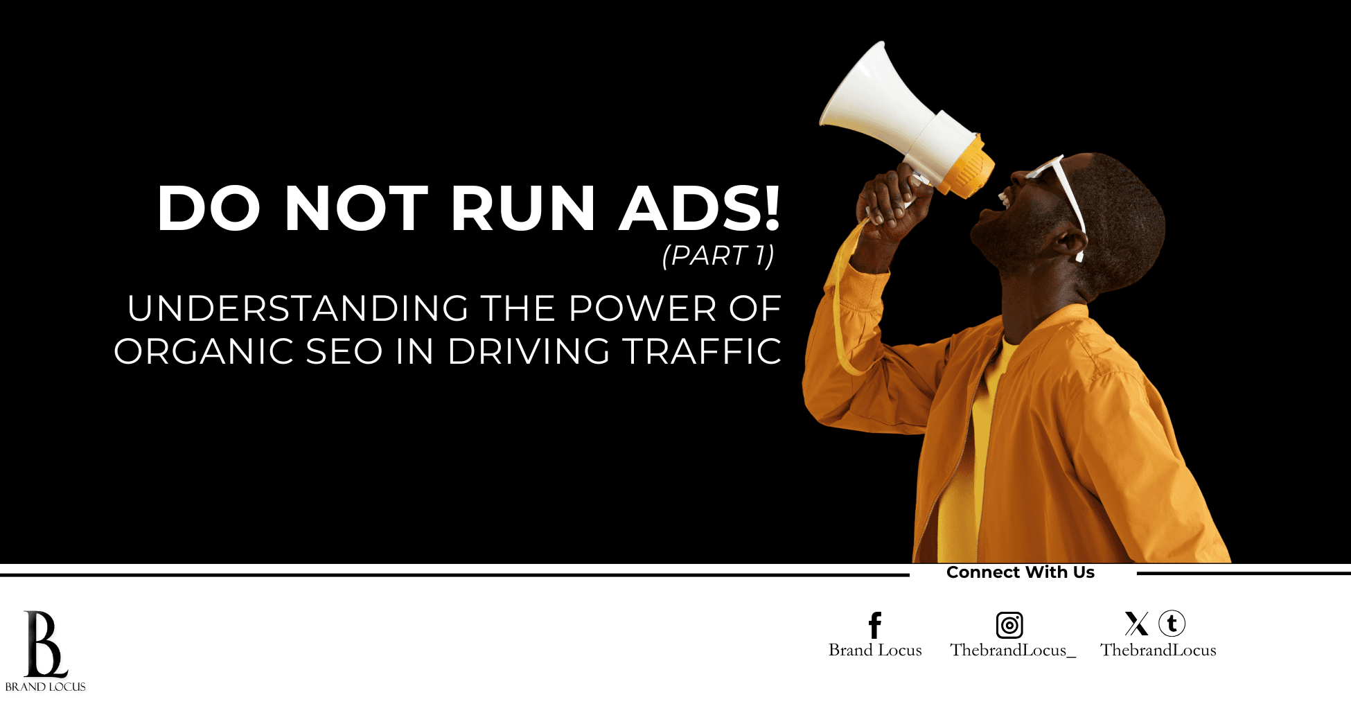 Do NOT Run Ads! Understanding the Power of Organic SEO in Driving Traffic