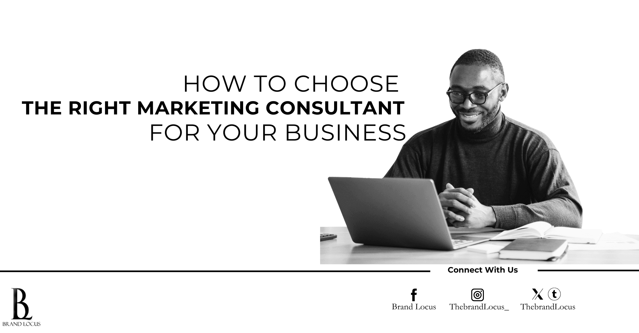 How to Choose the Right Marketing Consultant for Your Business