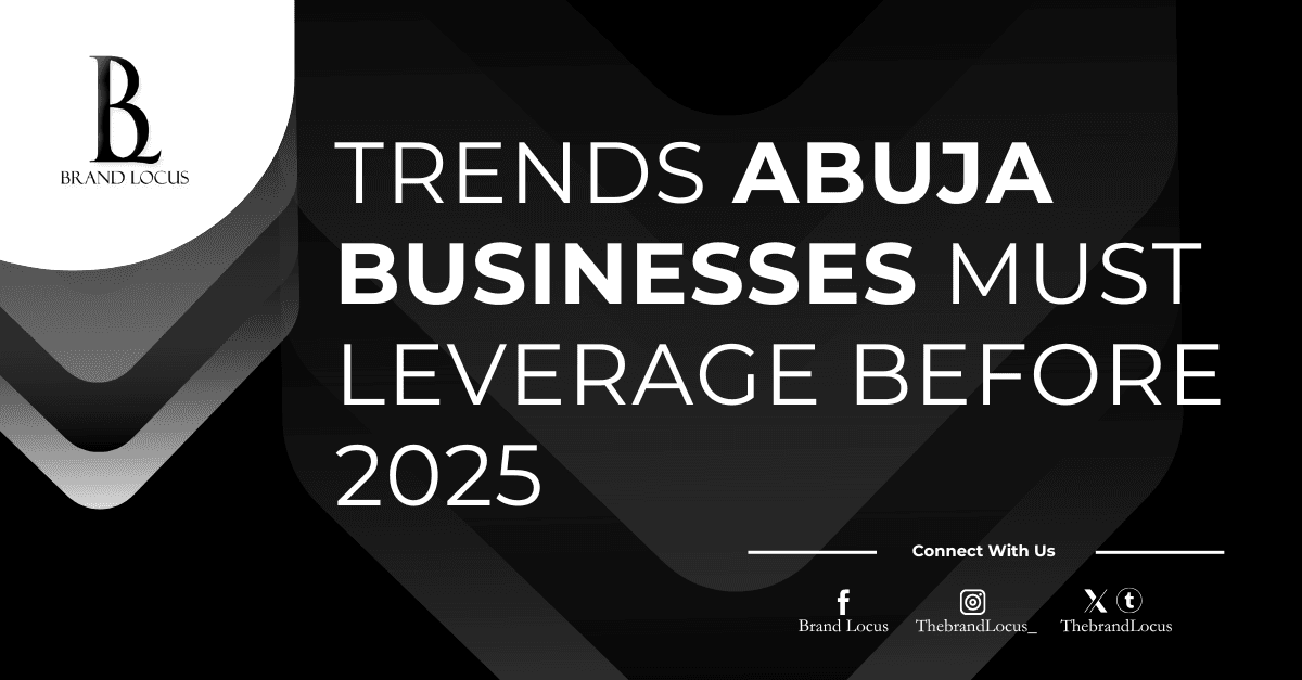 Trends Abuja Businesses Must Leverage Before 2025